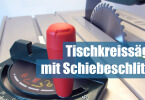 Tischkreissäge mit Schiebeschlitten